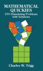 Mathematical Quickies: 270 Stimulating Problems with Solutions (Dover Recreational Math) Cover Image