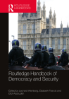 Routledge Handbook of Democracy and Security By Leonard Weinberg (Editor), Elizabeth Francis (Editor), Eliot Assoudeh (Editor) Cover Image