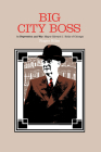 Big City Boss in Depression and War: Mayor Edward J. Kelly of Chicago By Roger Biles Cover Image