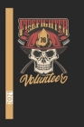 Firefighter 76 Volunteer 2021: 365 Seiten Jahreplaner 2021. Ideal Für Termine Und Notizen. Auch Als Tgaebuch Geeignet By Ich Trau Mich Cover Image
