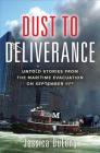 Dust to Deliverance: Untold Stories from the Maritime Evacuation on September 11th By Jessica Dulong Cover Image