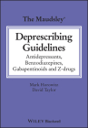 The Maudsley Deprescribing Guidelines: Antidepressants, Benzodiazepines, Gabapentinoids and Z-Drugs By Mark Horowitz, David M. Taylor Cover Image