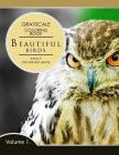Beautiful Birds Volume 1: Grayscale coloring books for adults Relaxation (Adult Coloring Books Series, grayscale fantasy coloring books) Cover Image