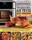 Instant Vortex Air Fryer Oven Cookbook 2020-2021: Time Saving and Most Delicious Air Fryer Oven Recipes for Fast & Healthy Meals. ( Air Fryer, Roastin Cover Image