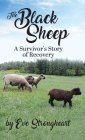 The Black Sheep: A Survivor's Story of Recovery By Eve Strongheart Cover Image