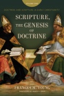 Scripture, the Genesis of Doctrine: Doctrine and Scripture in Early Christianity, Vol 1. Cover Image