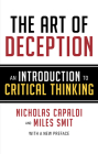 The Art of Deception: An Introduction to Critical Thinking By Nicholas Capaldi, Miles Smit Cover Image