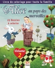 Alice au pays des merveilles - 25 Dessins à colorier - Volume 2: Livre de Coloriage pour toute la famille Cover Image