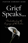 Grief Speaks...: Understanding the language of the broken Cover Image
