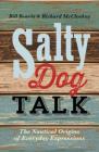 Salty Dog Talk: The Nautical Origins of Everyday Expressions By Bill Beavis, Richard McCloskey Cover Image