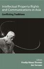 Intellectual Property Rights and Communications in Asia: Conflicting Traditions Cover Image