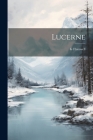 Lucerne By G. Flemwell Cover Image