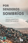 Por senderos sombríos By Amore Verbum (Editor), Sergio Martínez Pérez de Albéniz Cover Image