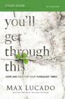 You'll Get Through This Bible Study Guide: Hope and Help for Your Turbulent Times By Max Lucado Cover Image