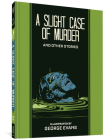 A Slight Case Of Murder And Other Stories (The EC Comics Library) By George Evans, Al Feldstein Cover Image