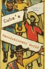 Cuba's Revolutionary World By Jonathan C. Brown Cover Image