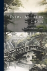 Everyday Life in China By Edwin Joshua Dukes Cover Image