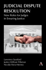 Judicial Dispute Resolution: New Roles for Judges in Ensuring Justice By Lawrence Susskind, Justice William Tilleman, Nicolas Parra Herrera Cover Image