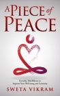 A Piece of Peace: Everyday Mindfulness You Can Use Cover Image