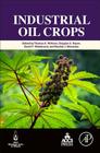 Industrial Oil Crops By Thomas McKeon (Editor), Douglas G. Hayes (Editor), David Hildebrand (Editor) Cover Image