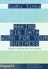 Making Big Data Work for Your Business By Sudhi Sinha Cover Image