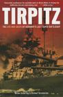 Tirpitz: The Life and Death of Germany's Last Super Battleship By Michael Tamelander, Niklas Zetterling Cover Image