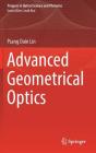 Advanced Geometrical Optics (Progress in Optical Science and Photonics #4) By Psang Dain Lin Cover Image