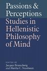 Passions and Perceptions: Studies in Hellenistic Philosophy of Mind Cover Image