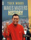 Tiger Woods Makes Masters History (Greatest Events in Sports History) Cover Image