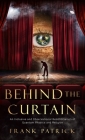 Behind the Curtain: A Reconciliation of Quantum Physics and Religion By Frank Patrick Cover Image
