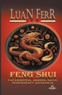 Feng Shui - Paz Espiritual, Armonía, Salud, Prosperidad y Abundancia. By Luan Ferr Cover Image