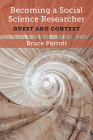 Becoming a Social Science Researcher: Quest and Context By Bruce Parrott Cover Image