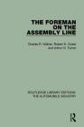 The Foreman on the Assembly Line (Routledge Library Editions: The Automobile Industry) Cover Image