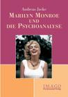 Marilyn Monroe und die Psychoanalyse By Andreas Jacke Cover Image