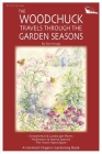 The Woodchuck Travels Through the Garden Seasons Cover Image