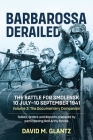 Barbarossa Derailed: The Battle for Smolensk 10 July-10 September 1941: Volume 3 - The Documentary Companion. the Documentary Companion. Tables, Order By David M. Glantz Cover Image