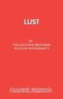 Lust: A Musical By The Heather Brothers, William Wycherley's (Based on a Book by) Cover Image