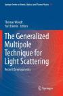 The Generalized Multipole Technique for Light Scattering: Recent Developments By Thomas Wriedt (Editor), Yuri Eremin (Editor) Cover Image