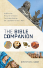 The Bible Companion: An All-in-One Resource to Improve Your Understanding—and Enjoyment—of God's Word By Christopher D. Hudson Cover Image