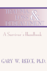 Trauma, Loss and Bereavement: A Survivor's Handbook Cover Image