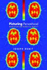 Picturing Personhood: Brain Scans and Biomedical Identity (In-Formation #2) By Joseph Dumit Cover Image
