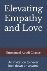 Elevating Empathy and Love: An invitation to never look down on anyone By Emmanuel Aoudi Chance Cover Image