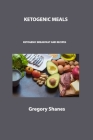 Ketogenic Meals: Ketogenic Breakfast and Recipes Cover Image