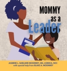 Mommy as a Leader By Jasmine Garland McKinney, Blake McKinney Cover Image