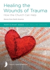 Healing the Wounds of Trauma: How the Church Can Help (Stories from North America) 2021 edition Cover Image