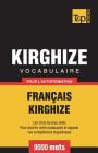 Vocabulaire Français-Kirghize pour l'autoformation - 9000 mots (French Collection #182) By Andrey Taranov Cover Image