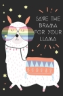 Save the drama for your llama: A 101 Page Prayer notebook Guide For Prayer, Praise and Thanks. Made For Men and Women. The Perfect Christian Gift For Cover Image