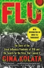 Flu: The Story Of The Great Influenza Pandemic of 1918 and the Search for the Virus that Caused It By Gina Kolata Cover Image