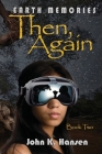 Earth Memories: Then Again: Book Two Cover Image