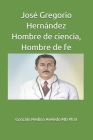José Gregorio Hernández Hombre de ciencia, Hombre de fe By Gonzalo Medina Aveledo Cover Image